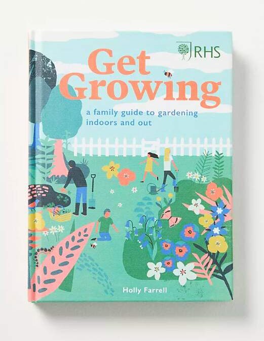 RHS Get Growing: A Family Guide to Gardening Inside and Out