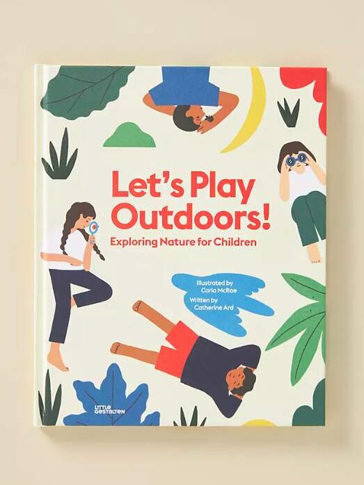 Let's Play Outdoors!: Exploring Nature for Children - Book by Catherine Ard