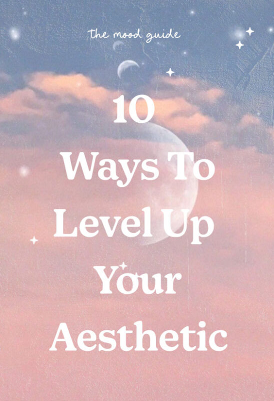 10 Ways to Level Up Your Aesthetic