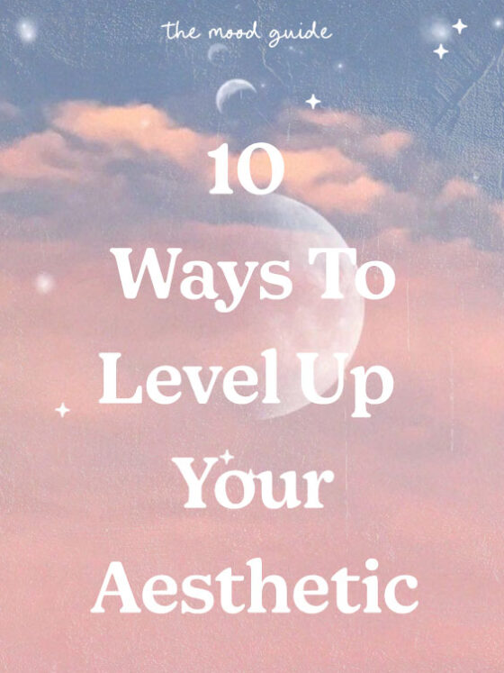 10 Ways to Level Up Your Aesthetic